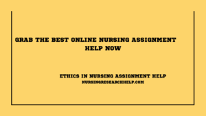 Ethics in nursing assignment help