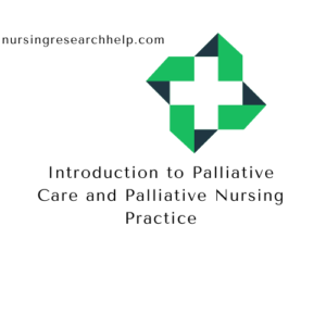 Introduction to Palliative Care and Palliative Nursing Practice