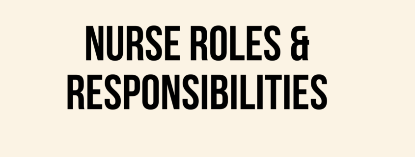 Roles and Responsibilities of Nurses