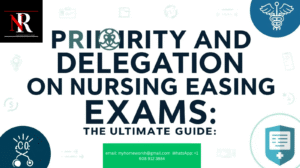 How to Answer Priority and Delegation Questions on Nursing Exams: The Ultimate Guide